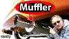 Why Not To Change Your Car S Muffler
